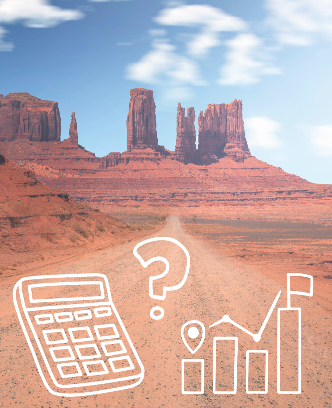 Road to Monument Valley A long straight road to the red rock towers of Monument Valley, with some doodles of a calculator, a question mark, and a bar graph along the road.